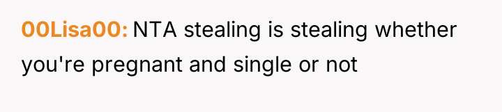 00Lisa00 NTA stealing is stealing whether you're pregnant and single...