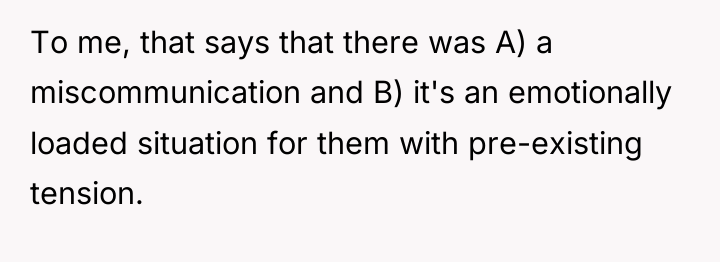 To me, that says that there was A) a miscommunication...