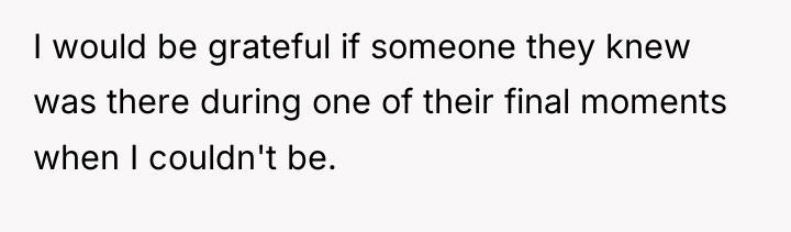 I would be grateful if someone they knew was there...