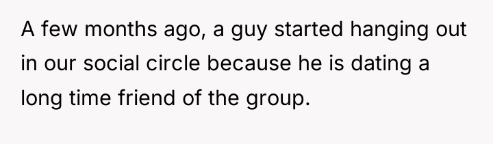 A few months ago, a guy started hanging out in...