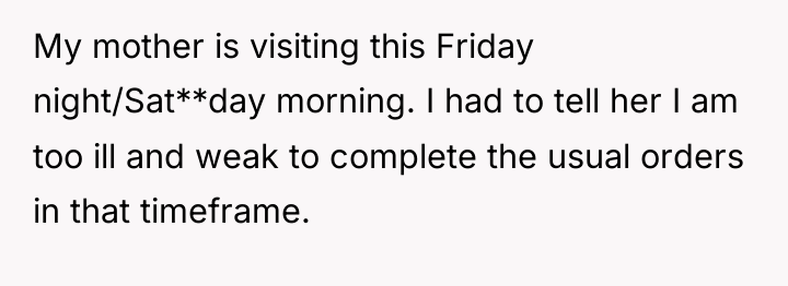 My mother is visiting this Friday night/Sat**day morning. I had...