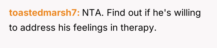 toastedmarsh7 NTA. Find out if he's willing to address his...