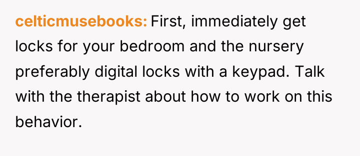 celticmusebooks First, immediately get locks for your bedroom and the...