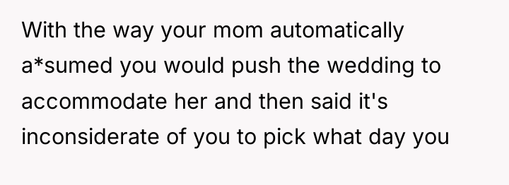With the way your mom automatically a*sumed you would push...