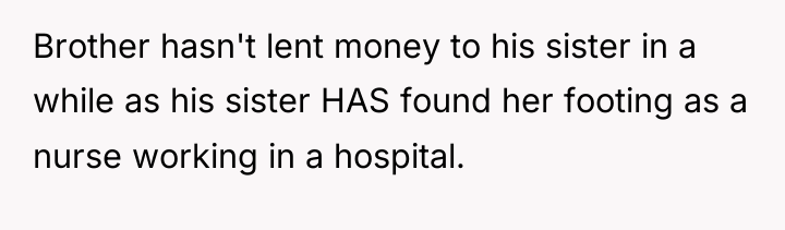 Brother hasn't lent money to his sister in a while...