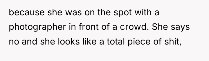because she was on the spot with a photographer in...