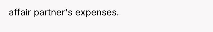 affair partner's expenses.