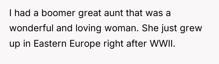 I had a boomer great aunt that was a wonderful...