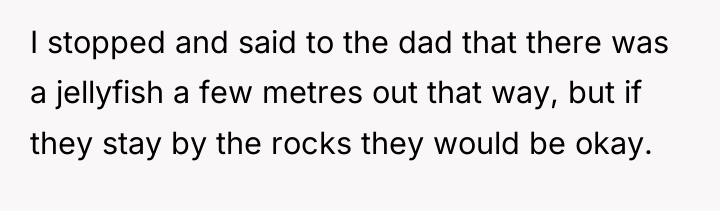 I stopped and said to the dad that there was...