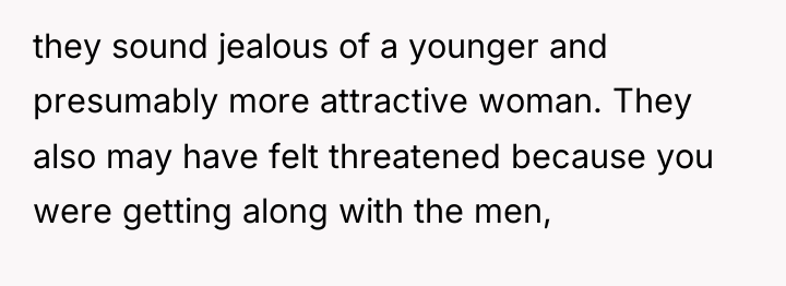 they sound jealous of a younger and presumably more attractive...
