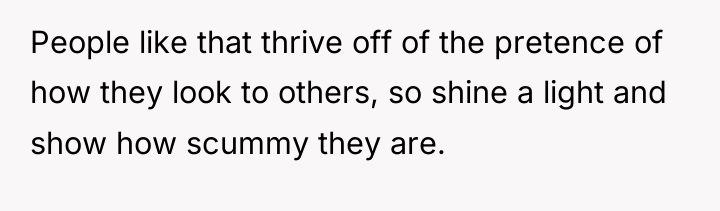 People like that thrive off of the pretence of how...