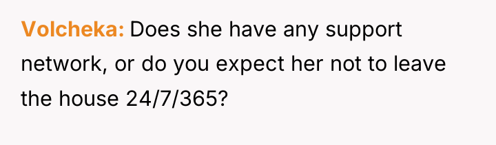 Volcheka Does she have any support network, or do you...