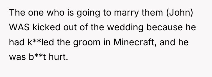 The one who is going to marry them (John) WAS...