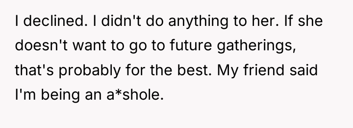 I declined. I didn't do anything to her. If she...