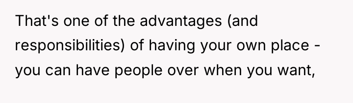 That's one of the advantages (and responsibilities) of having your...