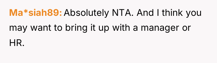 Ma*siah89 Absolutely NTA. And I think you may want to...
