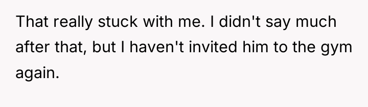 That really stuck with me. I didn't say much after...