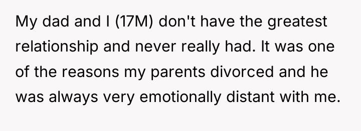 My dad and I (17M) don't have the greatest relationship...