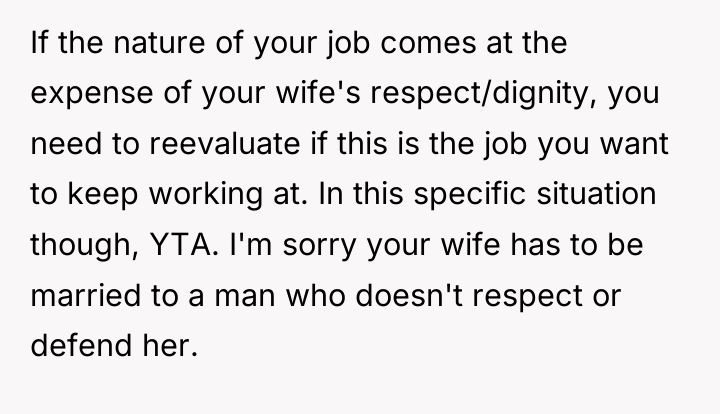 If the nature of your job comes at the expense...
