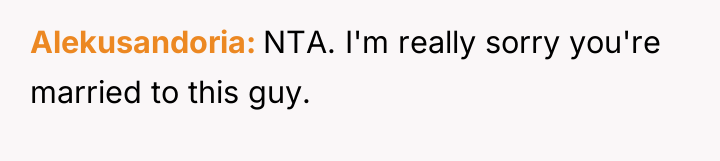 Alekusandoria NTA. I'm really sorry you're married to this guy.