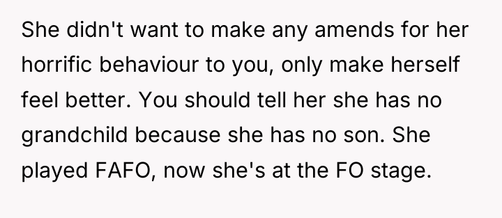 She didn't want to make any amends for her horrific...