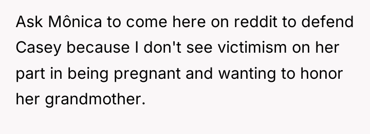 Ask Mônica to come here on reddit to defend Casey...