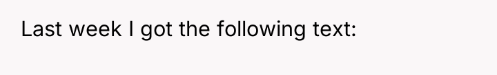 Last week I got the following text: