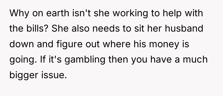 Why on earth isn't she working to help with the...