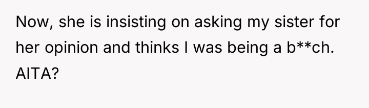 Now, she is insisting on asking my sister for her...