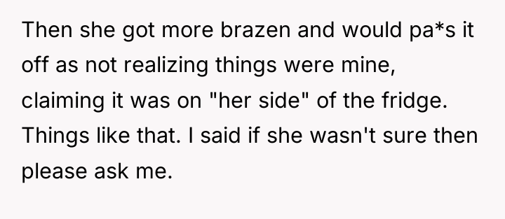 Then she got more brazen and would pa*s it off...