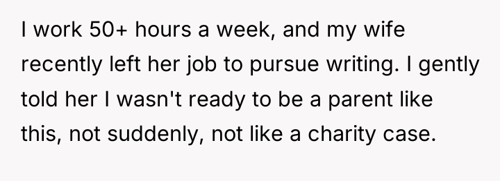 I work 50+ hours a week, and my wife recently...