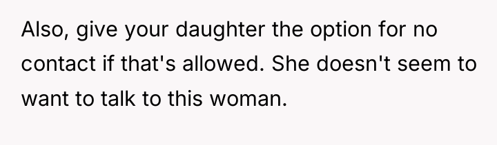 Also, give your daughter the option for no contact if...