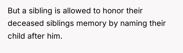 But a sibling is allowed to honor their deceased siblings...