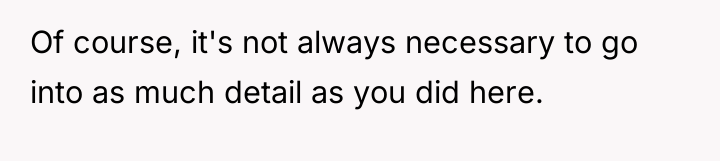 Of course, it's not always necessary to go into as...