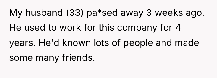 My husband (33) pa*sed away 3 weeks ago. He used...