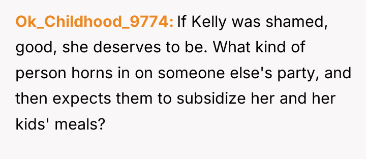 Ok_Childhood_9774 If Kelly was shamed, good, she deserves to be....