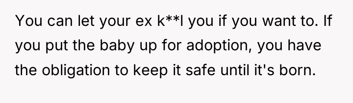 You can let your ex k**l you if you want...