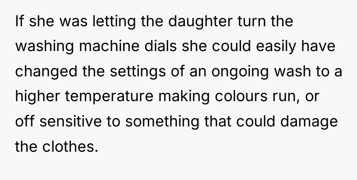 If she was letting the daughter turn the washing machine...