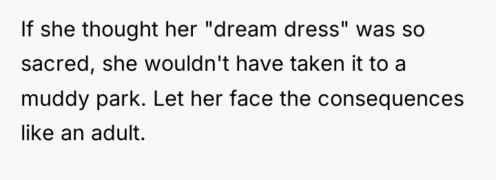 If she thought her "dream dress" was so sacred, she...