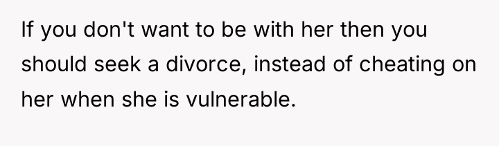 If you don't want to be with her then you...