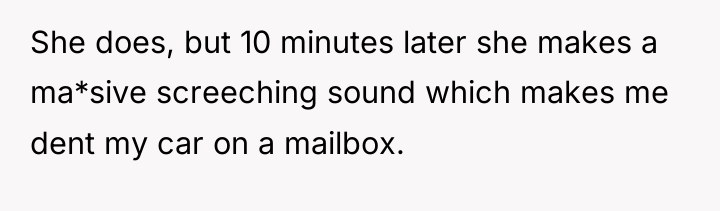 She does, but 10 minutes later she makes a ma*sive...