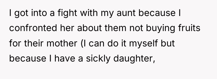 I got into a fight with my aunt because I...