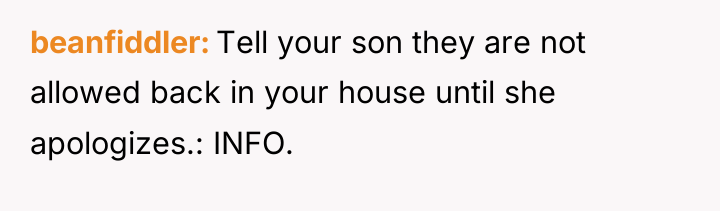 beanfiddler Tell your son they are not allowed back in...
