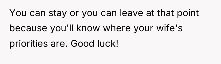 You can stay or you can leave at that point...