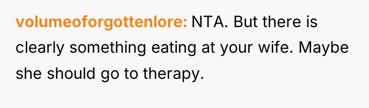 volumeoforgottenlore NTA. But there is clearly something eating at your...