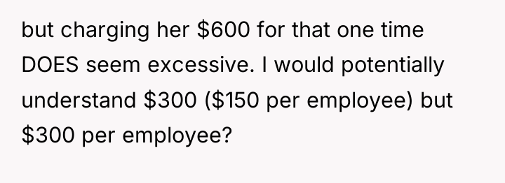 but charging her $600 for that one time DOES seem...