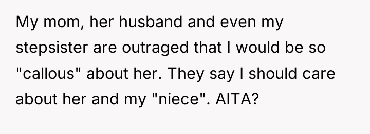 My mom, her husband and even my stepsister are outraged...