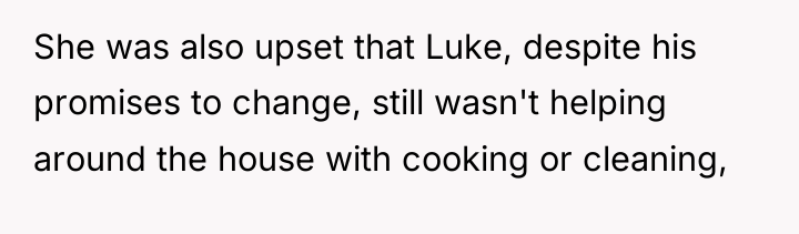 She was also upset that Luke, despite his promises to...