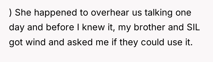 ) She happened to overhear us talking one day and...