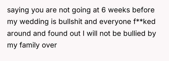 saying you are not going at 6 weeks before my...